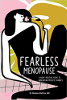 Fearless Menopause: A Body-Positive Guide to Navigating Midlife Changes by Barb DePree MD 