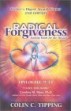 Radical Forgiveness by Colin C. Tipping.
